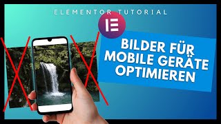 Bilder für mobile Geräte optimieren und den Pagespeed verbessern! (Elementor Tutorial Deutsch)