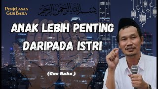 Penting Mana Anak Atau Istri Ini Penjelasan Kewajiban Suami Menurut Gus Baha