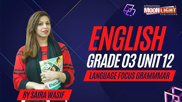SNC English Grade 3 Unit 12 Language Focus & Grammar Competency