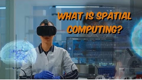 What is Spatial Computing?