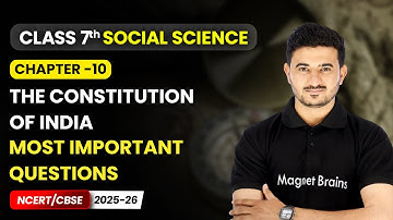 The Constitution of India - Most Important Questions | Ch 10 | Class 7 Social Science | CBSE 2025-26