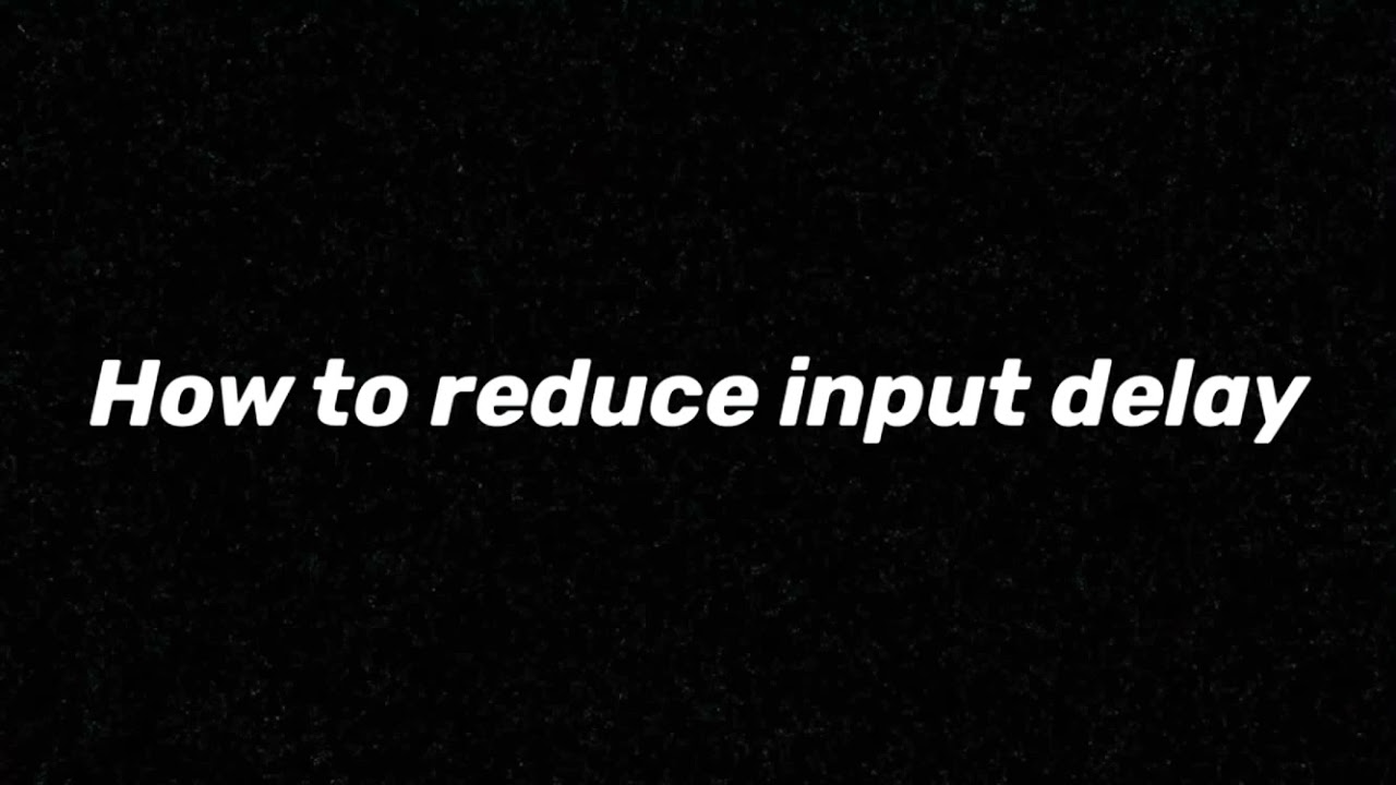 How to reduce your game delay in Ps4/Xbox/nintendo