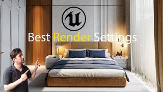Best Render Settings Unreal Engine 5.6