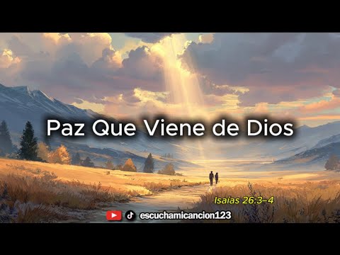 Paz Que Viene de Dios 🕊️ | Isaías 26:3–4 | Alabanza Moderna a Cristo ...