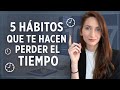 5 COSAS QUE TE HACEN PERDER EL TIEMPO - Evitá estos ladrones de tiempo