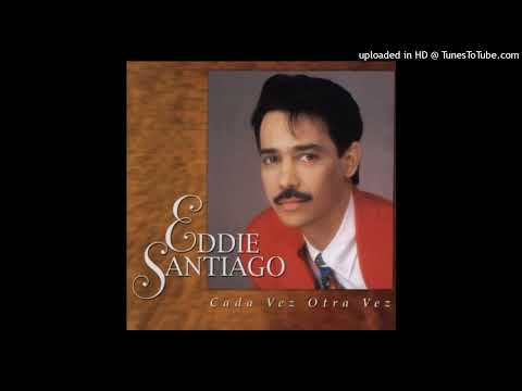 Eddie Santiago - Cada Vez Otra Vez (HQ Audio)