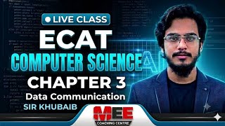 Celebrity ECAT Computer Science Chapter 3 Data Communication | Sir Khubaib | MEE Coaching Centre Profile