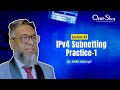 Lecture 32 | IPv4 Subnetting practice-1 | By AKM Jahangir