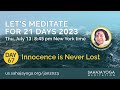 21 Day Meditation Course 2023 | Day 67: Innocence is Never Lost