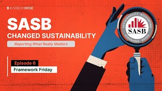 SASB Explained: The Framework That Made Sustainability Reporting Useful | Framework Friday