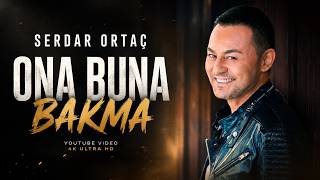 Serdar Ortaç - Ona Buna Bakma (Remix 2026)