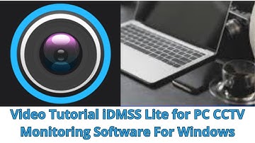 How To Install & Configure iDMSS Lite for PC CMS On Windows OS?