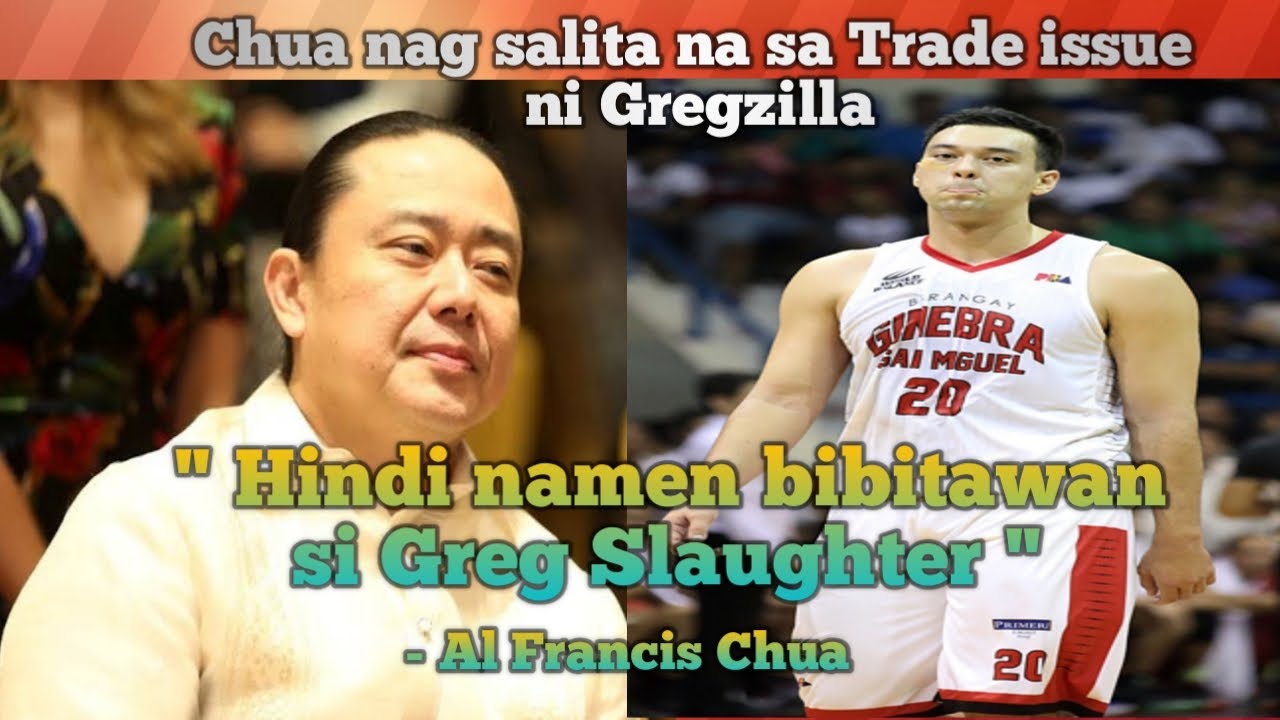 PBA NEWS | Al Francis Chua nag salita na sa trade issue ni Gregzilla ...