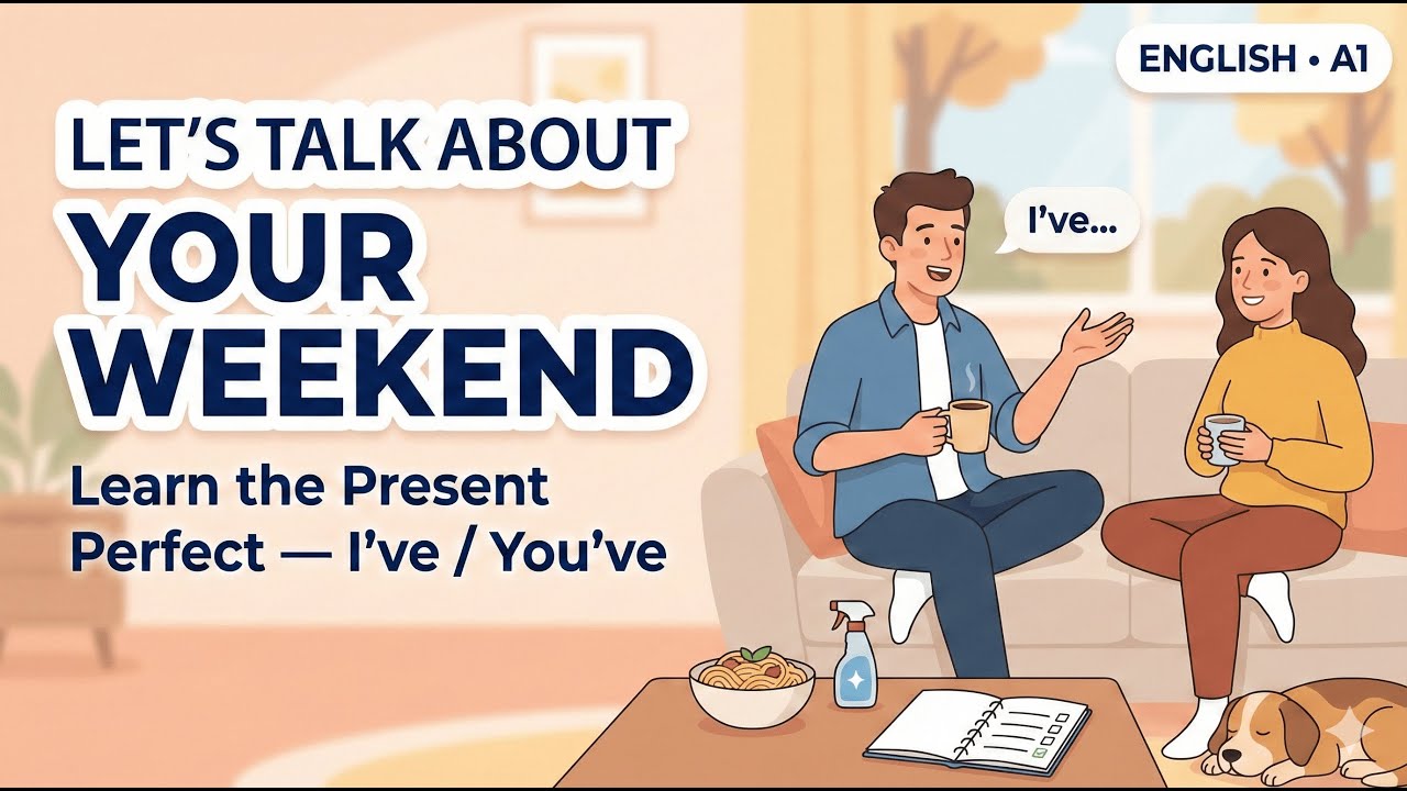Present Perfect for Beginners — Talk About Your Weekend (A1) | English Podcast for Beginners