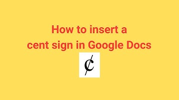 How to insert a cent sign in Google Docs