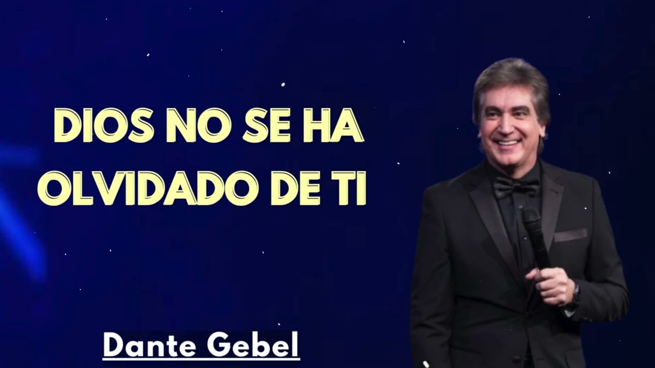 DIOS No Se Ha OLVIDADO DE TI - Dante Gebel Predicas 2025