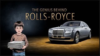 How A Poor Boy Created Rolls Royce - From Newspaper Boy to Building an Empire -True Rise Story