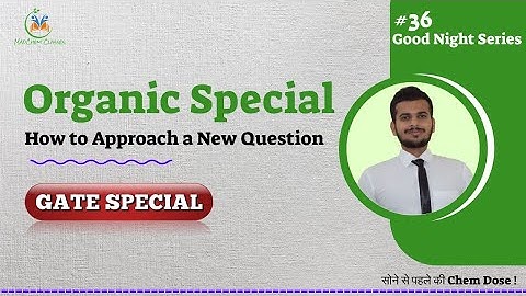 Organic Chemistry | IIT JAM CSIR NET GATE DU BHU TIFR UPSC Geochemist(PRE) | MadChem Classes