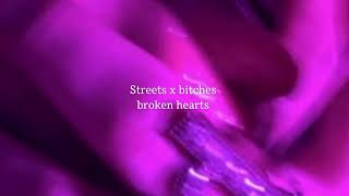 streets x bitches broken hearts reversed beginning full version