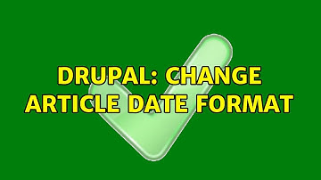 Drupal: Change article date format (8 Solutions!!)