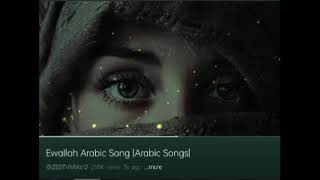 Ewallah arabic song/arabic songs #yotb  #subscribetomychannel. Like comment 