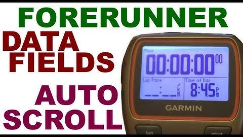 Garmin Forerunner 310 XT - Data Fields & Auto Scroll