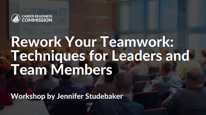 Rework Your Teamwork  Techniques for Leaders and Team Members Workshop