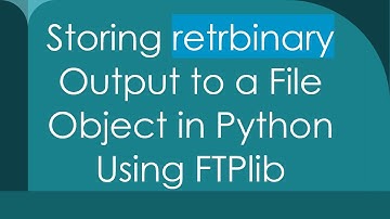 Storing retrbinary Output to a File Object in Python Using FTPlib