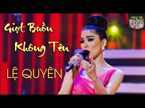Video Giọt Buồn Không Tên - Lệ Quyên LIVE - youtube