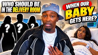 “WHO’S REALLY GONNA BE IN THE DELIVERY ROOM?! 👀👶🏽😳”