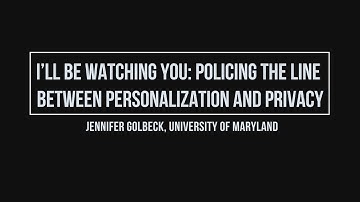 I’ll be watching you: policing the line between personalization and privacy