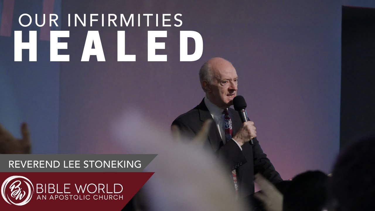Our Infirmities Healed | Reverend Lee Stoneking