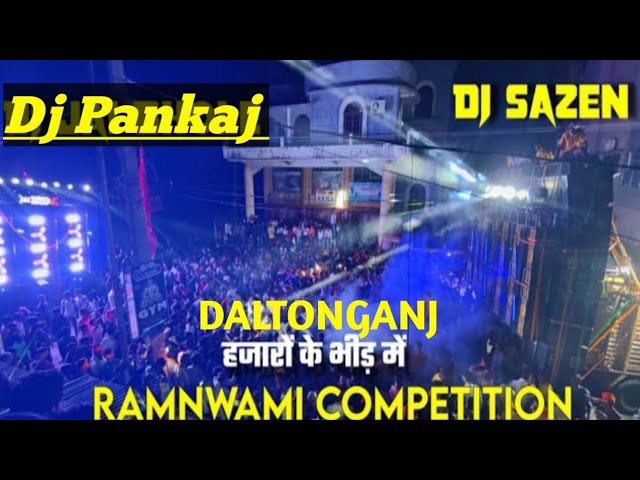 Dj Sarzen Vs Dj Pankaj Daltonganj Ramnavmi Compition 🎧🎧 || Dj Sarzen Compition Daltonganj class=