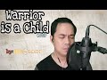 Warrior is a child garyvalencianoofficial cover by itsme lodi