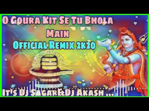 O Goura Kit Se Tu 2  2k20 Mahakaal Official Remix  By Dj SagarDj Nitin KkDj Akash