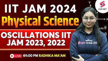 IIT JAM 2024 | CSIR NET 2024  Physical Science | Oscillations IIT JAM 2023, 2022 | Radhika Ma