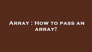 Array : How to pass an array?