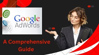 A Comprehensive Guide On Google Adwords | Google Ads | Google Adwords