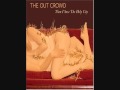 The Out Crowd - Be Good