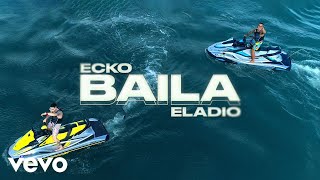 Смотреть клип Ecko Ft. Eladio - Baila