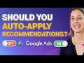 Google Auto Apply Recommendations: Should You Enable It or Not?