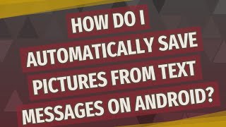 How do I automatically save pictures from text messages on Android? screenshot 1