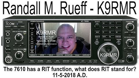 K9RMR - The Icom IC-7610 has a RIT function, what does RIT stand for? - 11-5-2018 A.D.