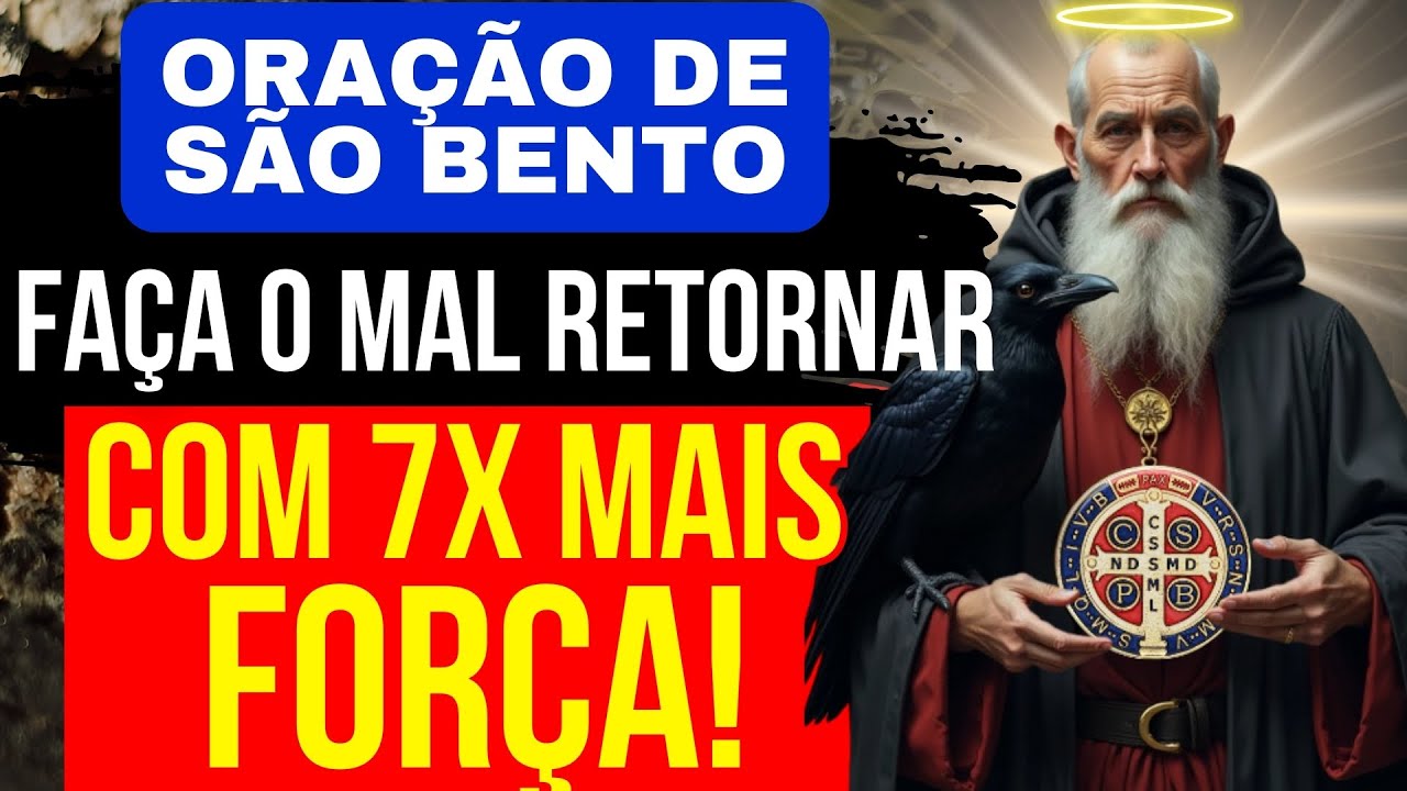 ORAÇÃO A SÃO BENTO CONTRA INIMIGOS OCULTOS! FAÇA O MAL RETORNAR COM 7 VEZES MAIS FORÇA PRO INIMIGO