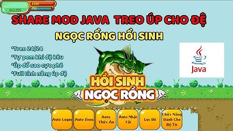 Hồi Sinh Ngọc Rồng - MOD JAVA Full chức năng cần thiết cho một bản mod hỗ trợ full treo úp cực ngon