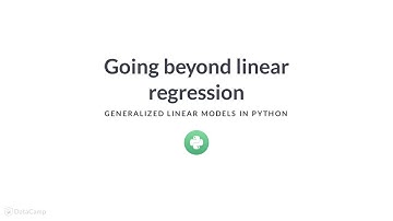 Python Tutorial : Going beyond linear regression