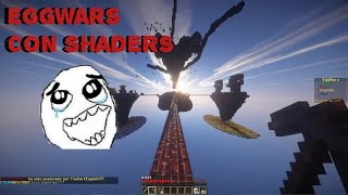!!UNA PARTIDA DE EGGWARS MUY RARA - EGGWARS CON SHADERS!!!