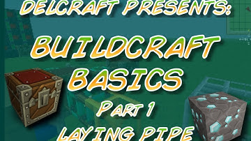 Delcraft Presents: Buildcraft Basics - Laying Pipe (Part 1)