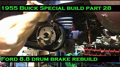 1955 Buick Special Turbo LS Build part 28, Ford 8.8 drum brake rebuild time for the POSpecial!