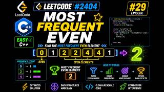🔥 LeetCode #29: 2404. Most Frequent Even Element | Easy C++ Solution